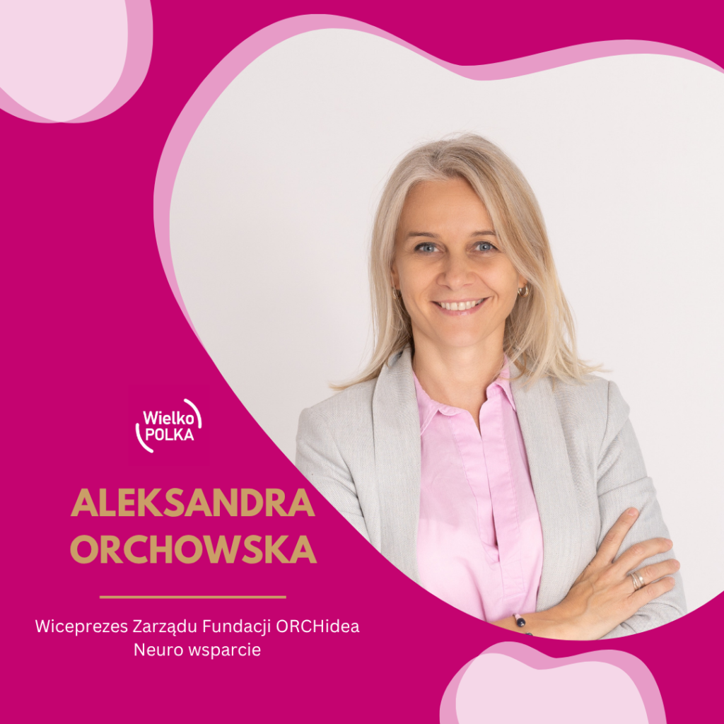 Aleksandra Orchowska: „Trzeba mieć odwagę i wizję”